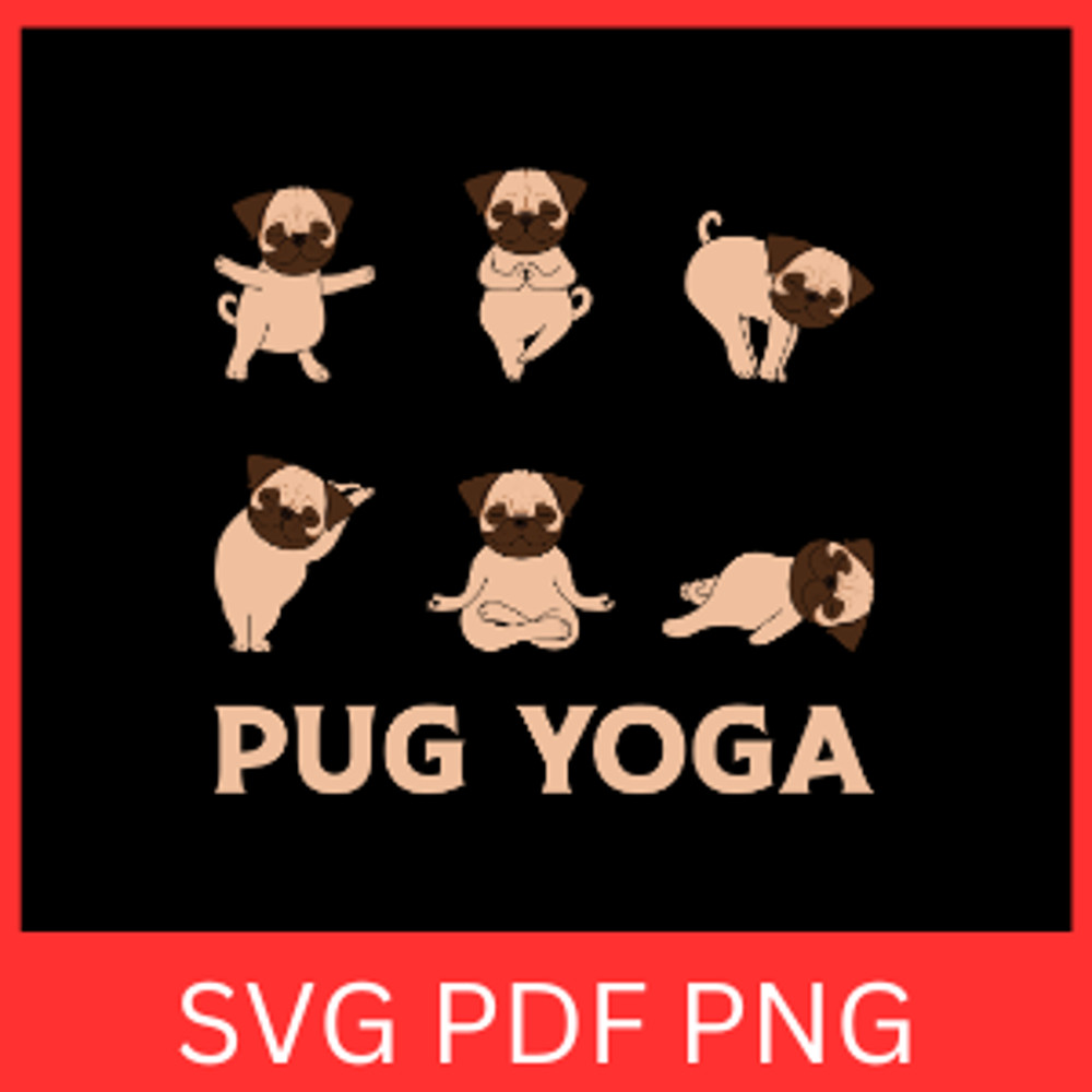 Pug Yoga Svg Dog Yoga Pose Svg Zen Dog Designs Svg Funny Pug Dog Svg Yoga Cricut Svg Dog Meditation 0