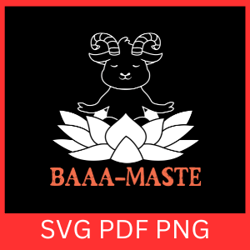 baaa maste svg, baaa-maste goat yoga namaste meditation svg, meditation svg, goat yoga svg, namaste goat yoga svg