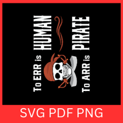 to err is human to arr is pirate svg, to err is human svg, pirate svg, skull svg, pirate clipart svg
