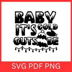 baby it's cold outside svg, christmas svg, christmas kids svg, christmas tree svg, christmas saying svg