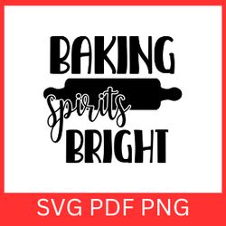 baking spirits bright svg, christmas baking svg, rolling pin clipart svg, holiday baking svg,merry christmas svg