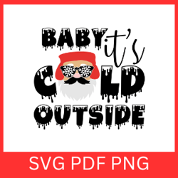 baby it's cold outside svg clipart, christmas svg, xmas svg,christmas quote svg, christmas saying svg, santa svg