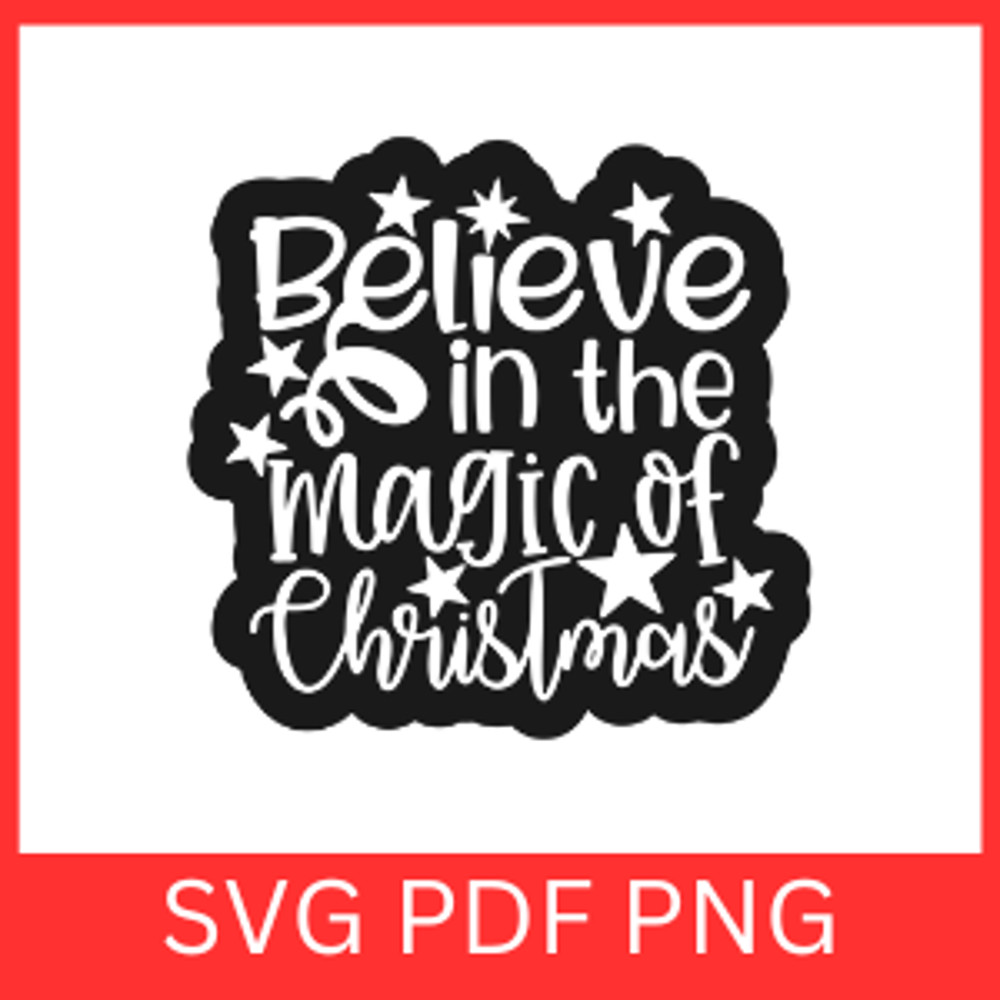 Believe In The Magic Of Christmas SVG Christmas Quote Svgmagic SvgChristmas LifeWinter Svg Believe  0
