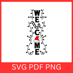 welcome svg, christmas svg, holiday svg, santa hat svg, welcome christmas svg, vertical welcome sign svg,happy holidays