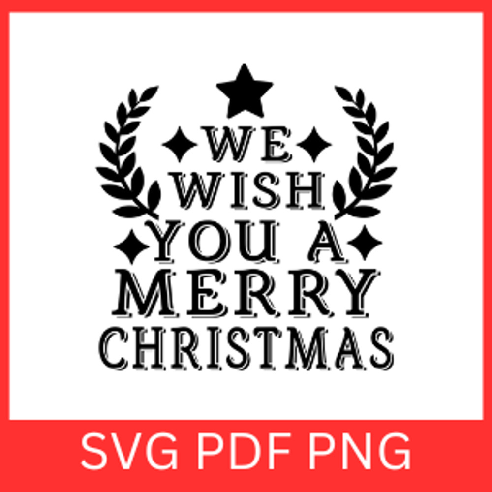 We Wish You A Merry Christmas Svg Christmas Trees SVG Merry Christmas SVG Winter Holiday Svg Funny 0