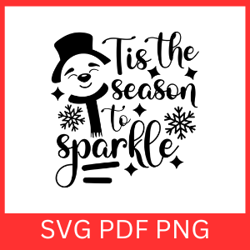tis the season to sparkle svg, snowman svg, christmas svg, merry christmas png, snowflake svg, christmas quote svg