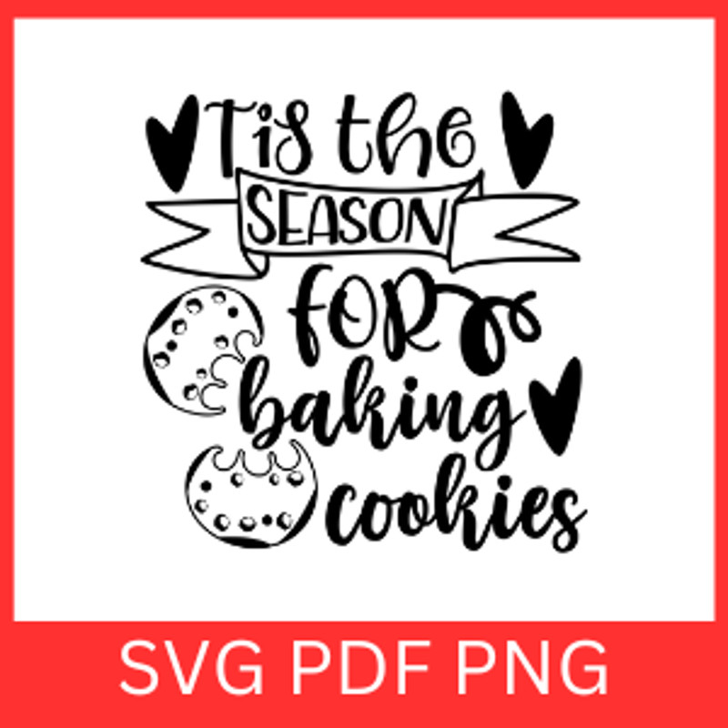Tis The Season For Baking Cookies Svg Christmas Baking SVG Christmas Baking Clipart Svg Christmas C 0