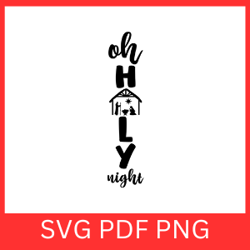 oh holy night svg, vertical sign svg, christmas nativity scene svg, silent night oh holy night svg, silent night svg