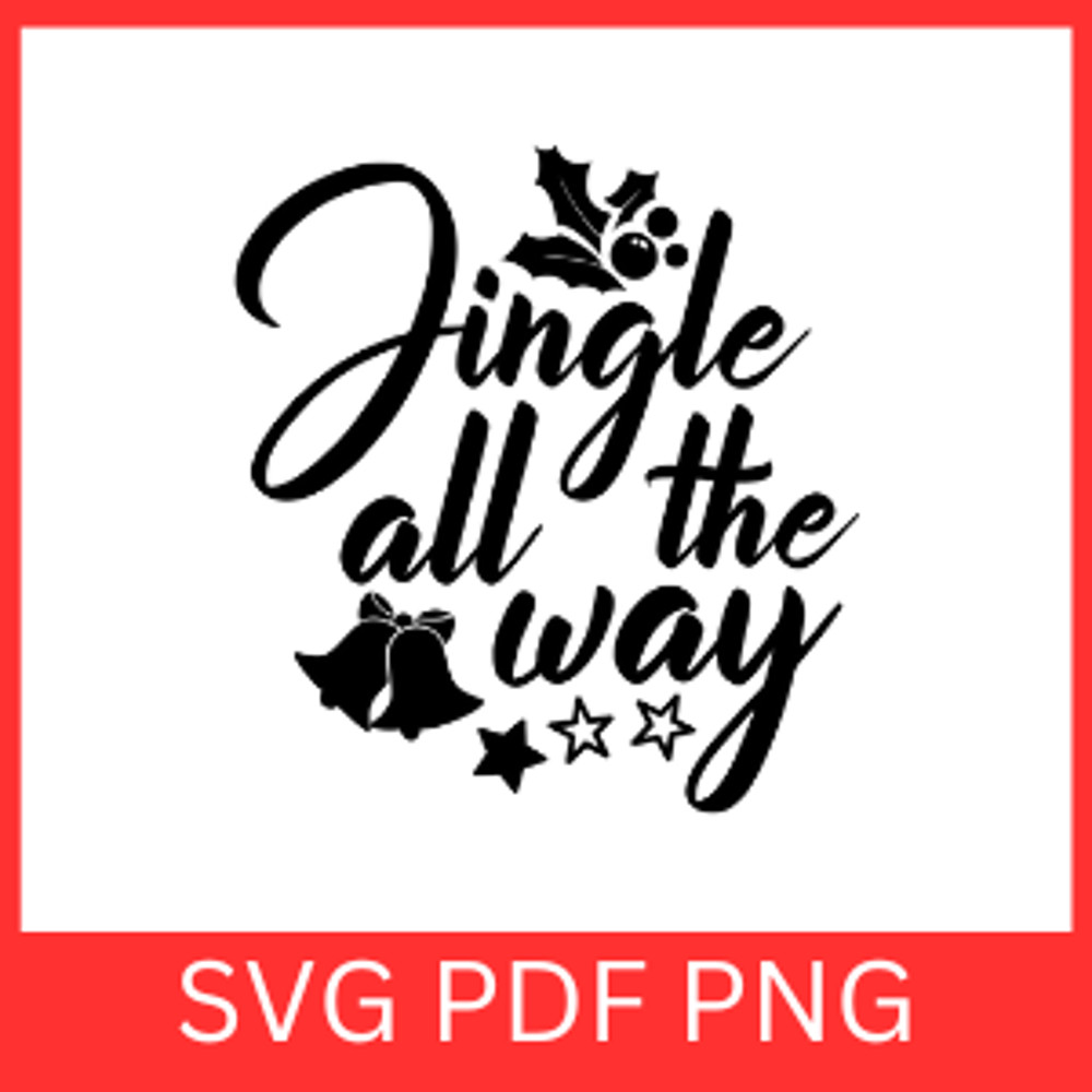 Jingle All The Way Svg Christmas SVGJingle Bell Svg Christmas Saying SvgMerry Christmas SVGHappy Ho 0