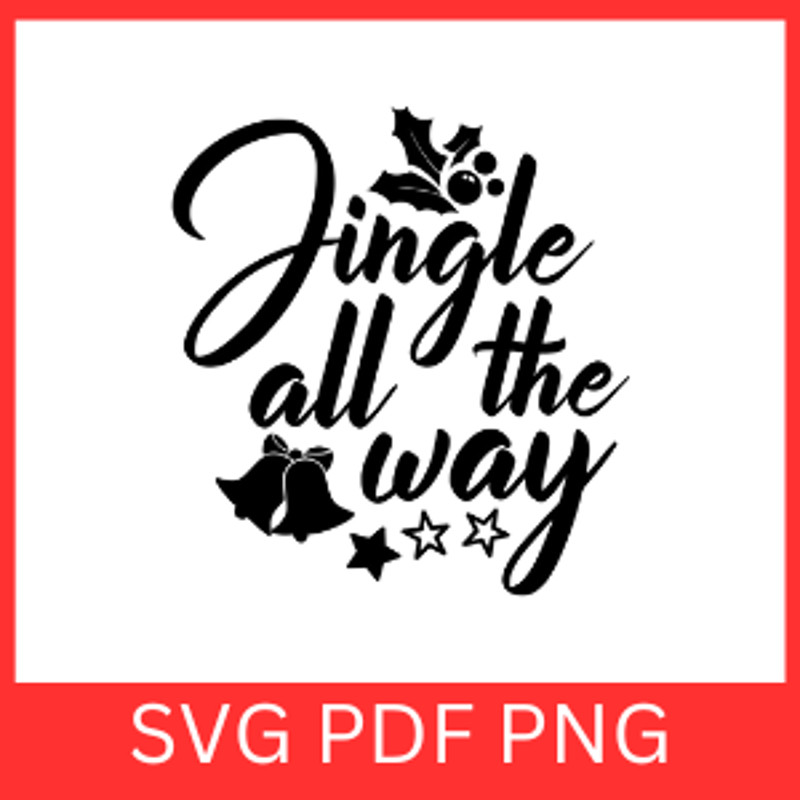 Jingle All The Way Svg Christmas SVGJingle Bell Svg Christmas Saying SvgMerry Christmas SVGHappy Ho 0