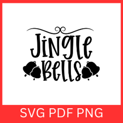 jingle bells svg, christmas svg, merry christmas svg, christmas quotes svg, holiday svg,christmas bells svg, holiday svg