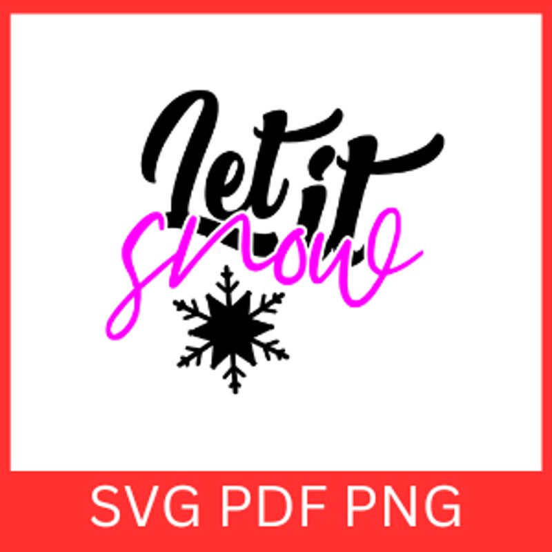Let It Snow SVG Christmas SVG Winter SVG Funny Christmas Svg Snow Flakes Svg Winter Sign Svg 0