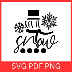 let it snow svg, snowflake svg, christmas design, christmas svg,winter svg, snow svg, winter quote svg, frozen svg