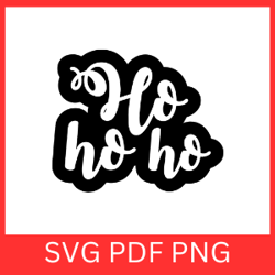 merry christmas ho ho ho svg, ho ho ho svg,santa claus sayings svg,funny christmas svg,xmas ho ho ho svg,christmas vibes