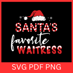 santa's favourite waitress svg, waitress svg, santa's favorite christmas svg,waitress christmas santa svg, santa hat svg