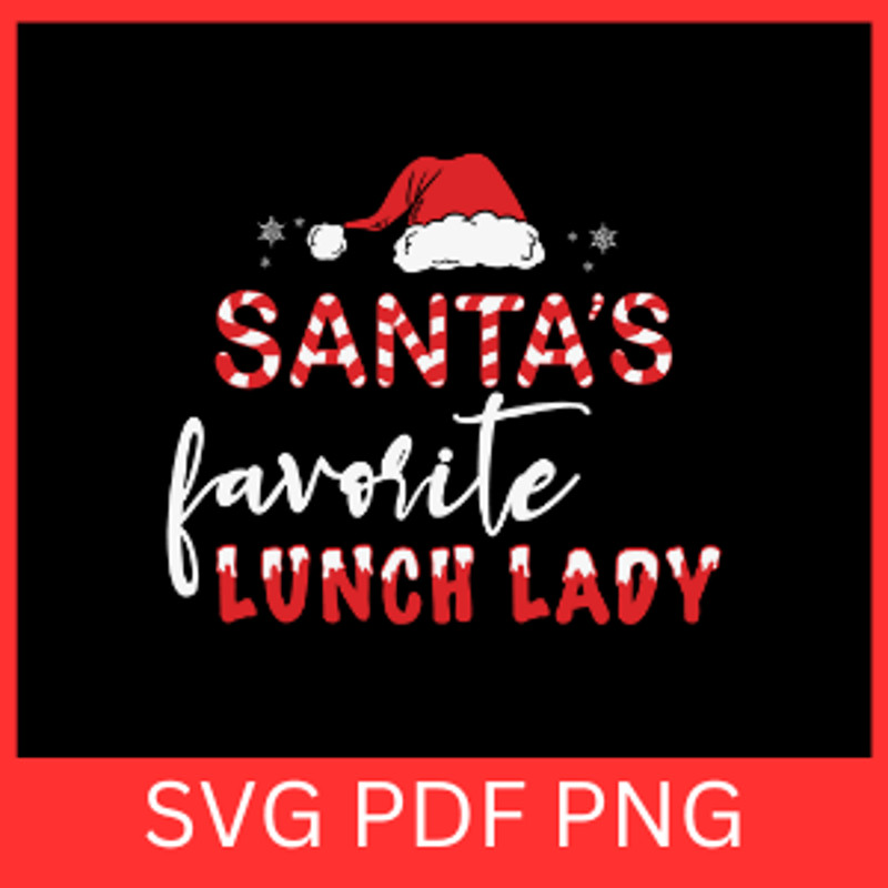 Santa Favourite Lunch Lady Svg Funny Christmas Lunch Lady SVG Santa Hat Svg Lunch Lady Holiday Svg 0