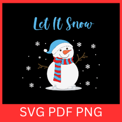 let it snow christmas svg, cute snowman svg, merry christmas png, snowflake svg, winter svg, let it snow sign svg