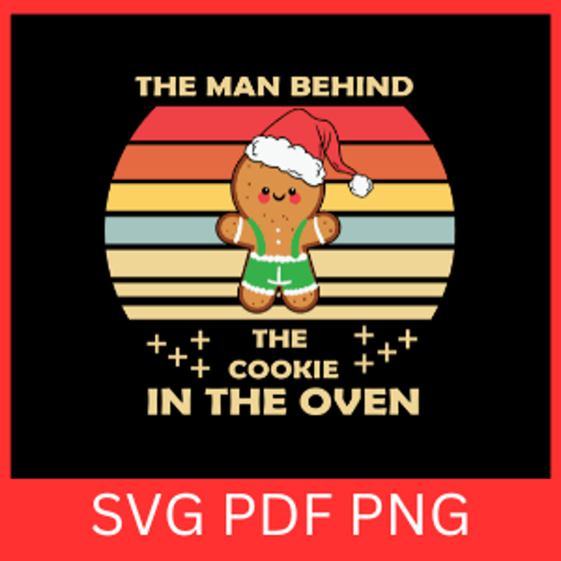 The Man Behind The Cookie In The Oven Svg The Cookie In The Oven Svg Theres A Cookie In This Oven S 0