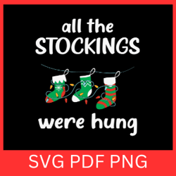 all the stockings were hung svg, the stockings were hung, stocking holder, christmas sing, christmas svg, winter holiday