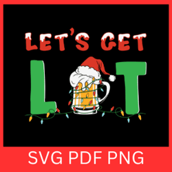 let's get lit svg,christmas beer svg, funny christmas svg, funny christmas svg designs, beer drink elf svg,xmas beer svg