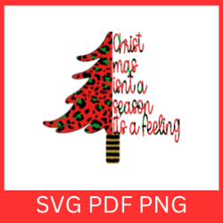 christmas isn't a season its a feeling svg, christmas isn't a season svg, feeling festive svg, christmas vibes svg