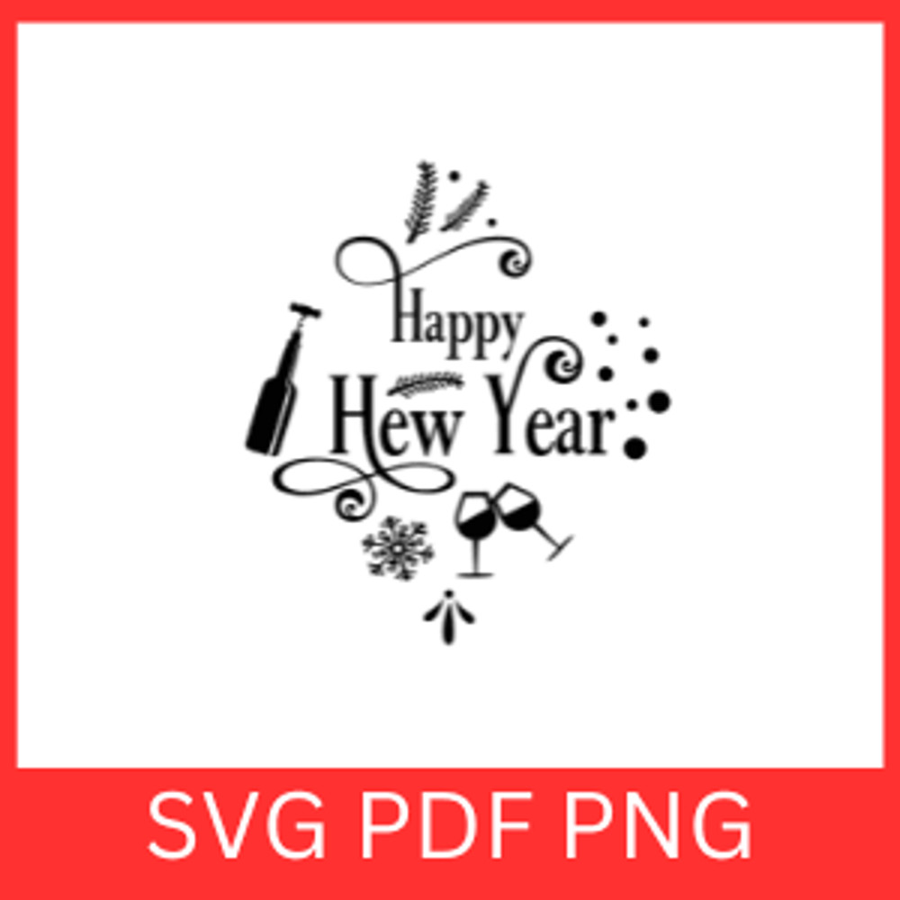 Happy New Year Svg New Years Eve Svg New Year Svg Holiday Svg New Years PartyHappy New Year Design 0