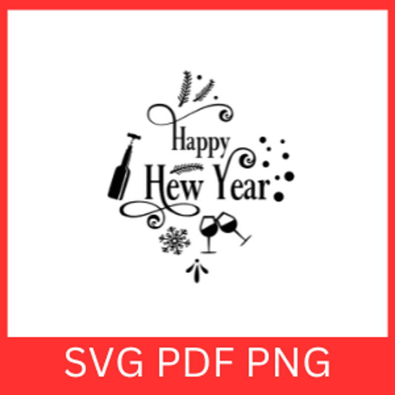 Happy New Year Svg New Years Eve Svg New Year Svg Holiday Svg New Years PartyHappy New Year Design 0
