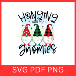 hanging with my gnomies svg,christmas gnome svg, christmas with my gnomies svg, christmas svg, gnome svg, holiday svg