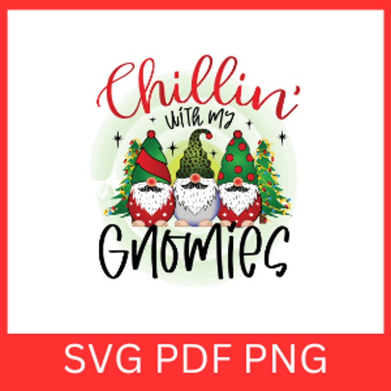 Chilling With My Gnomies SvgChristmas Gnomes Clip Art SvgFunny Christmas Svg Christmas Sign Svg Win 0