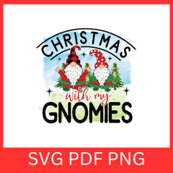christmas with my gnomies svg, christmas gnome svg, funny christmas svg, christmas sign svg, winter svg, xmas gnome svg