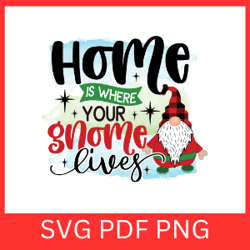 home is where your gnome lives svg, camping svg, home gnome svg, gnome svg,home is gnome svg, red santa hat svg