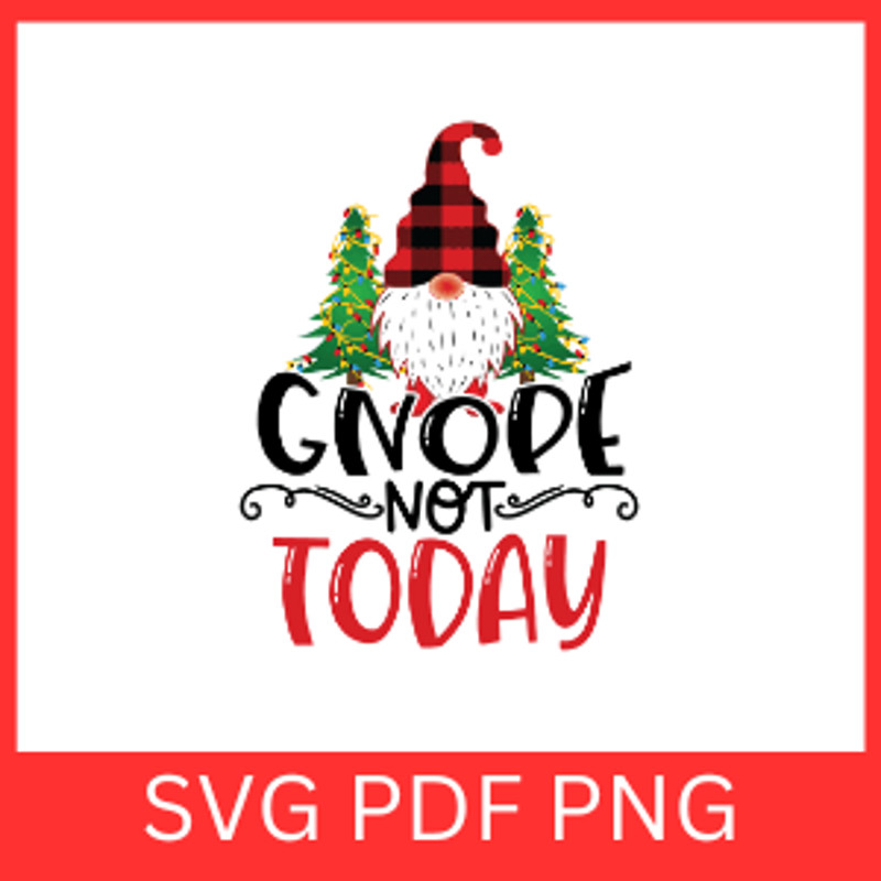 Gnope Not Today Christmas Gnome SvgGnomes Christmas Svg Merry Christmas Gnome Svg Christmas Svg Not 0