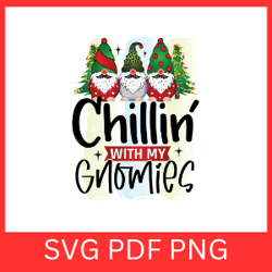 chilling with my gnomies svg,christmas with my gnomies, christmas gnome svg, funny christmas svg, christmas sign svg