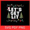 Lets Get Lit Svg Let Get Lit Svg Christmas Light Svg Christmas Bulb Svg Holiday Svg Winter SvgMerry 0