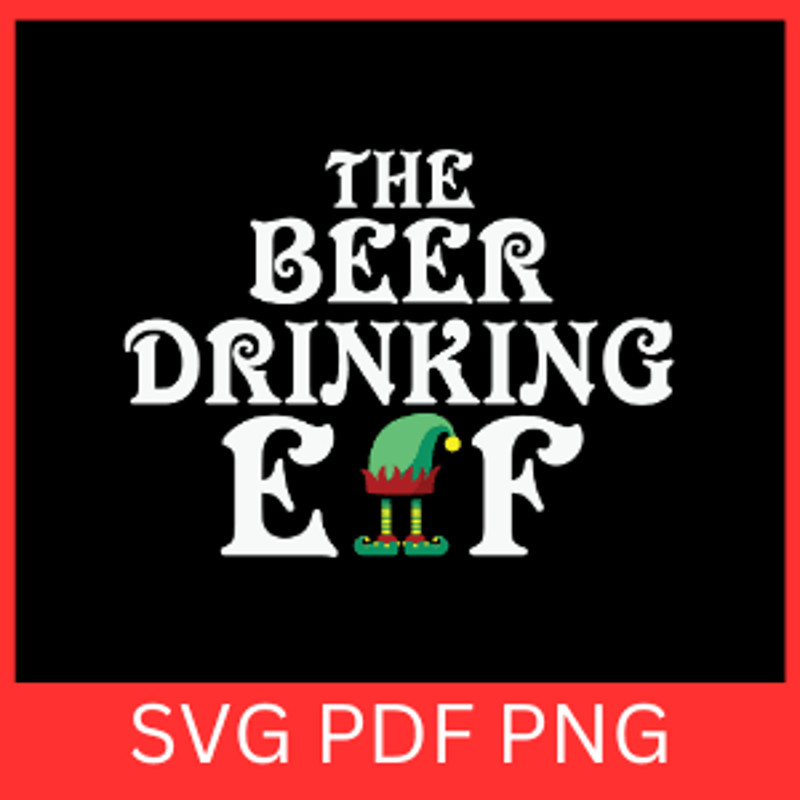 The Beer Drinking Elf SvgChristmas Drinking Svg Beer Humor Svg Christmas Cheers Svg Festive Quote S 0