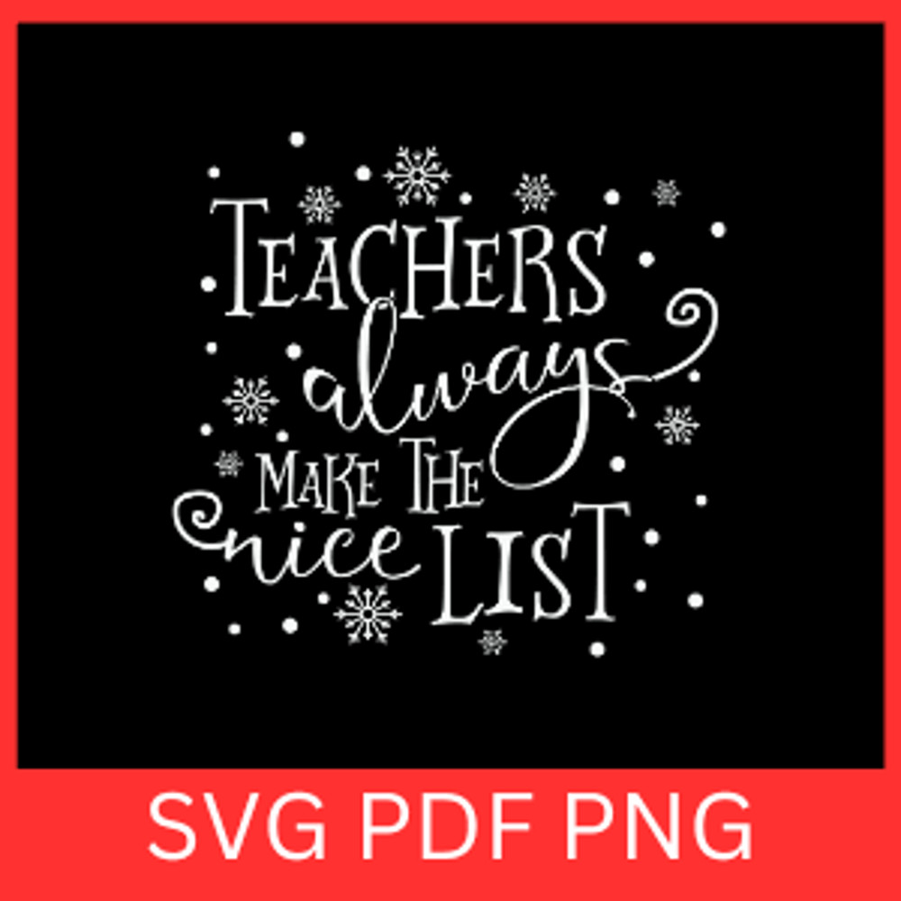 Teacher Always Make The Nice List Svg Teacher Christmas SvgTeacher Always Make Svg The Nice List Sv 0
