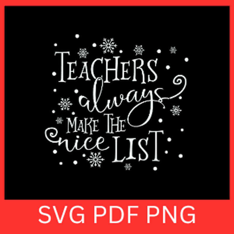 Teacher Always Make The Nice List Svg Teacher Christmas SvgTeacher Always Make Svg The Nice List Sv 0