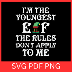 i am the youngest elf the rules do not apply to me svg, i am the youngest elf svg,funny youngest svg,elf svg,santas elf