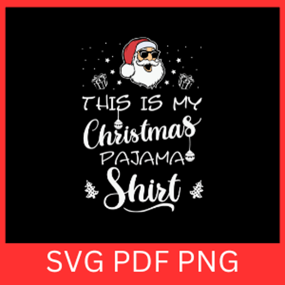 This My Christmas Pajama Shirt Svg Christmas Pajama Svg Funny Christmas Svg Christmas Season Svg Ha 0