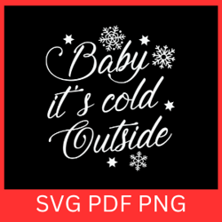baby it is cold outside svg, christmas svg, baby shower svg, winter svg