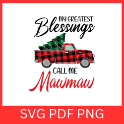 my greatest blessings call me mawmaw svg,mawmaw svg, grandmother svg, call me mawmaw svg, my greatest blessings