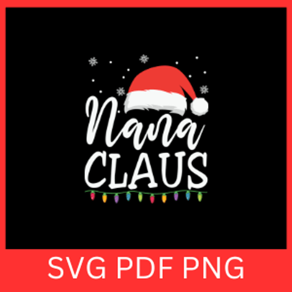 Nana Claus SvgSanta Claus Svg Nana Svg Grandma Svg Christmas SVG Merry Christmas SvgChristmas Desig 0