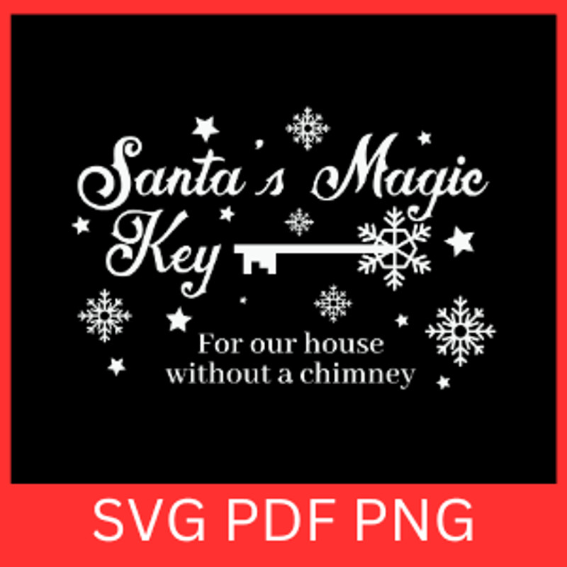 Santas Magic Key For Our House Without A Chimney Svg Magic Key SVG Christmas SVG Home Without A Chi 0