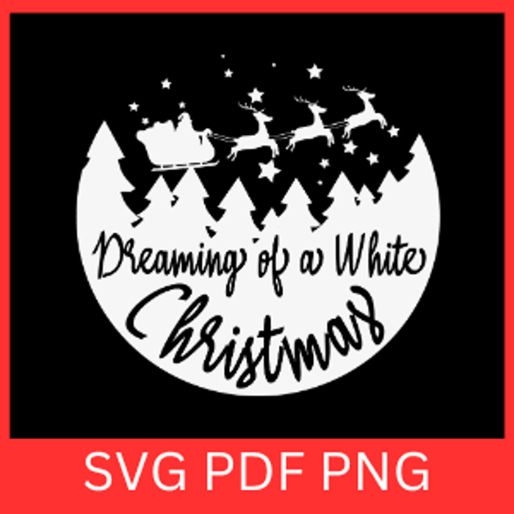 Dreaming Of A White Christmas SvgSanta Squad Christmas SvgReindeer SvgChristmas Star Svg Night Star 0
