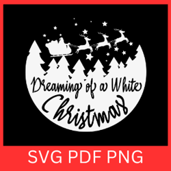 dreaming of a white christmas svg,santa squad christmas svg,reindeer svg,christmas star svg, night star svg, pine tree