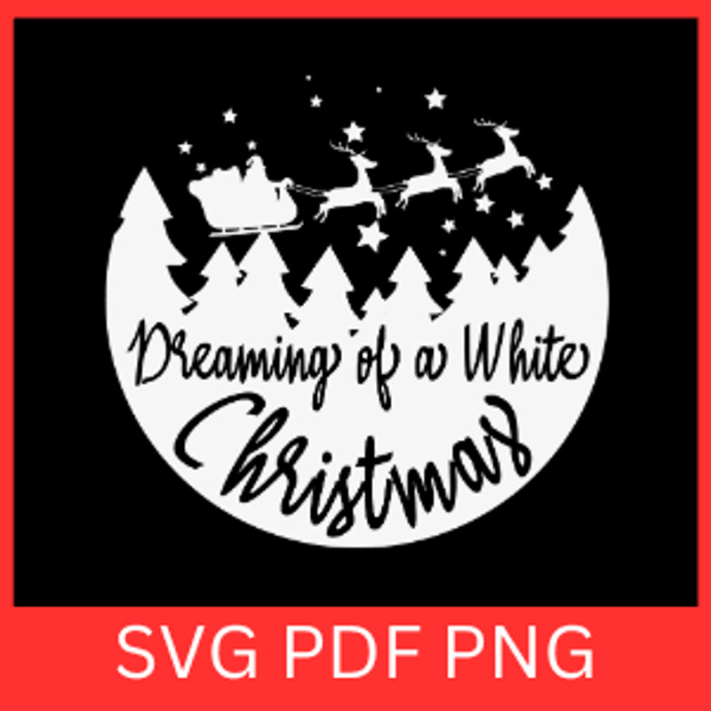 Dreaming Of A White Christmas SvgSanta Squad Christmas SvgReindeer SvgChristmas Star Svg Night Star 0