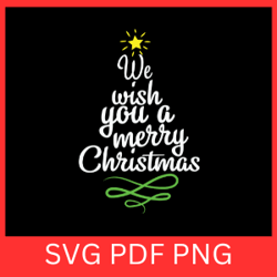 we wish you a merry christmas svg, christmas svg, christmas saying svg, holiday svg, winter svg, christmas trees svg