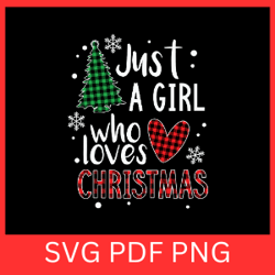 just a girl who loves christmas svg, christmas girl svg, christmas lover svg, holiday girl svg, christmas quote svg,xmas