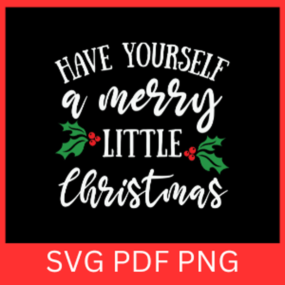 Have Yourself A Merry Little Christmas Svg Merry Little Christmas Clipart SvgMerry Christmas SVGHav 0