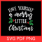 Have Yourself A Merry Little Christmas Svg Merry Little Christmas Clipart SvgMerry Christmas SVGHav 0